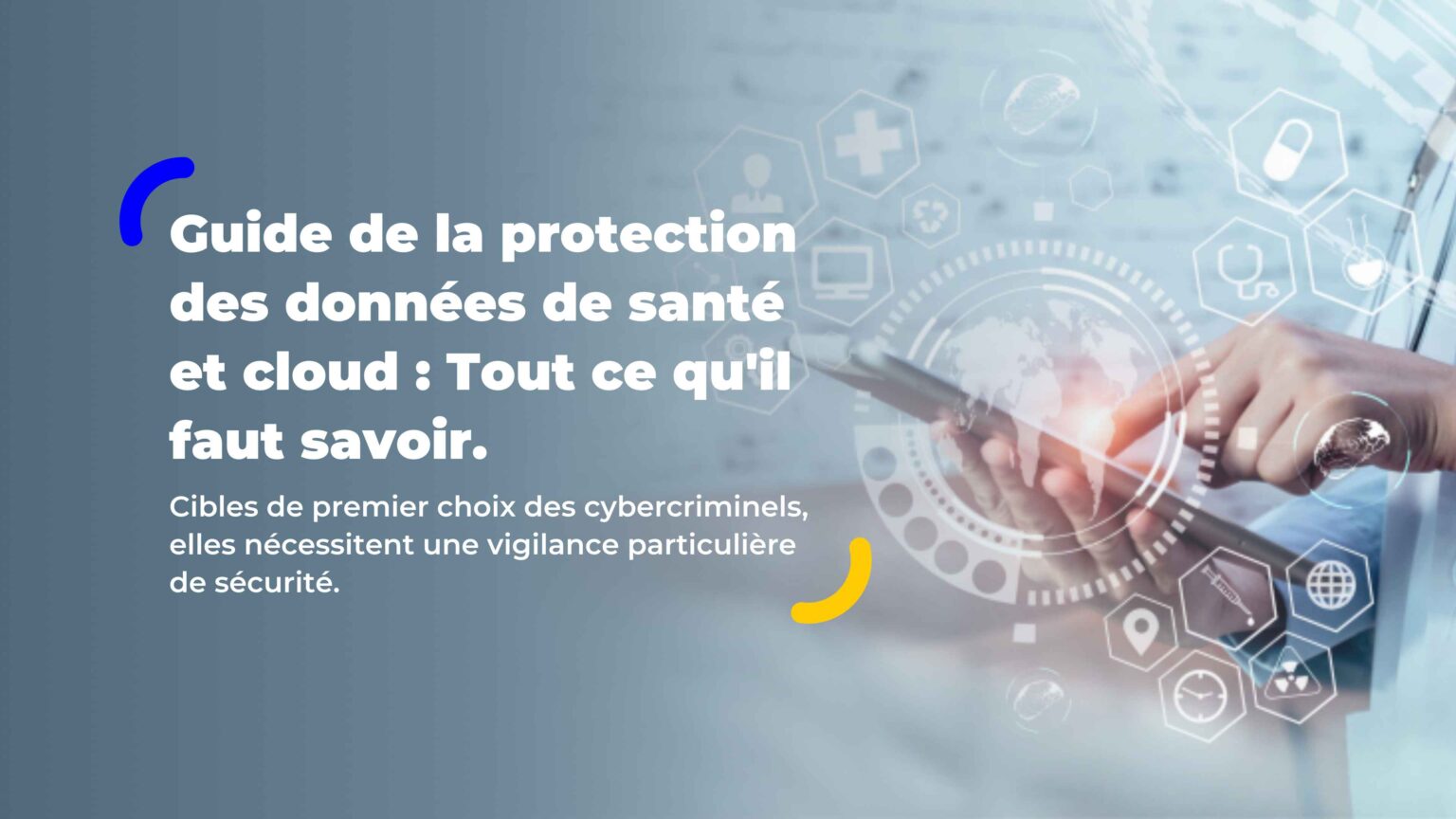 Le guide de la protection des données de santé et du cloud : tout ce qu ...
